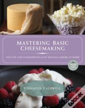 Mastering Basic Cheesemaking
