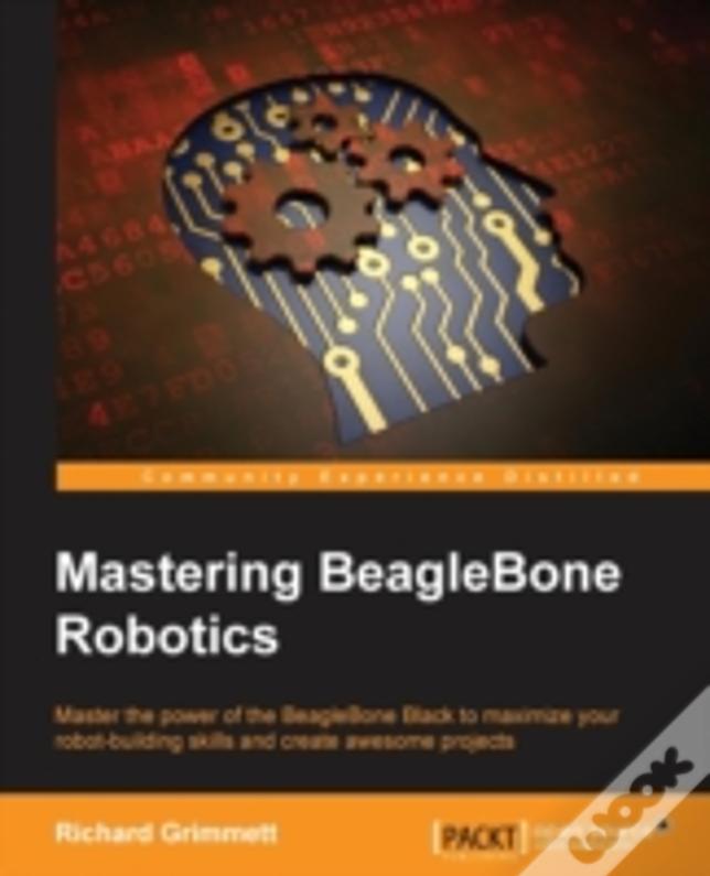 Mastering Beaglebone Robotics