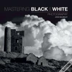 Capa do artigo Mastering Black & White Photography