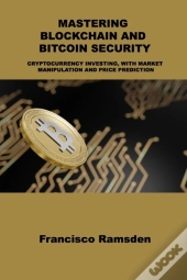 Mastering Blockchain And Bitcoin Security