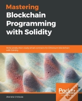 Mastering Blockchain Programming With Solidity
