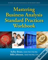 Mastering Business Analysis Standard Practices Workbook