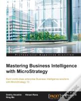 Mastering Business Intelligence With Microstrategy