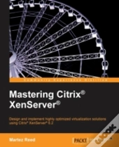 Mastering Citrix Xenserver
