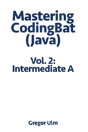 Mastering Codingbat (Java), Vol. 2 - Preview