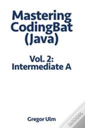 Mastering Codingbat (Java), Vol. 2