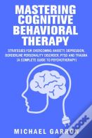 Mastering Cognitive Behavioral Therapy