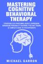 Mastering Cognitive Behavioral Therapy - Preview