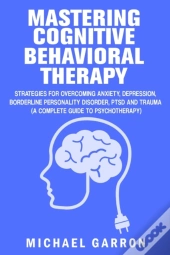 Mastering Cognitive Behavioral Therapy
