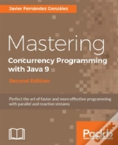 Mastering Concurrency Programming With Java 9 -