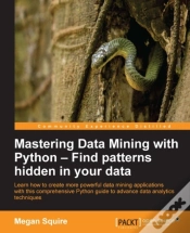 Capa do artigo Mastering Data Mining With Python - Find Patterns Hidden In Your Data