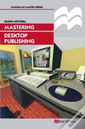 Mastering Desktop Publishing