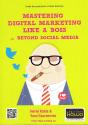 Mastering Digital Marketing Like A Boss ; Beyond Social Media - Preview