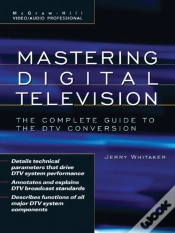 Capa do artigo Mastering Digital Television: The Complete Guide To The Dtv Conversion