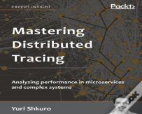 Mastering Distributed Tracing