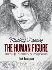Mastering Drawing The Human Figure