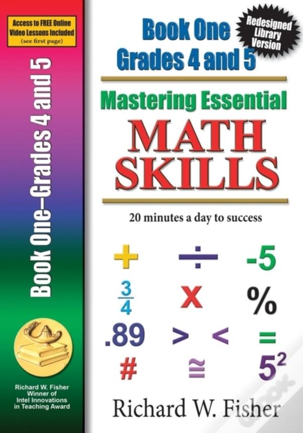 Mastering Essential Math Skills Book 1 Grades 4-5: Re-Designed Library Version