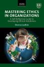 Mastering Ethics In Organizations - A Self-Reflective Guide To Developing Ethical Astuteness - Preview