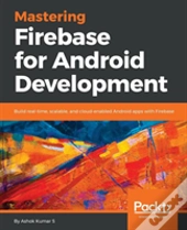 Mastering Firebase For Android Development