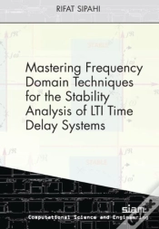 Capa do artigo Mastering Frequency Domain Techniques For The Stability Analysis Of Lti Time Delay Systems