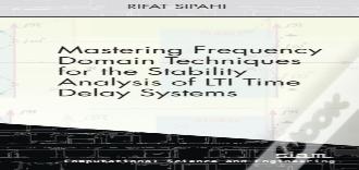 Mastering Frequency Domain Techniques For The Stability Analysis Of Lti Time Delay Systems