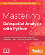 Mastering Geospatial Analysis With Python - Preview