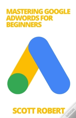 Capa do artigo Mastering Google Adwords For Beginners