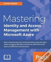 Mastering Identity And Access Management With Microsoft Azure