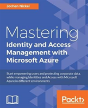 Mastering Identity And Access Management With Microsoft Azure - Preview