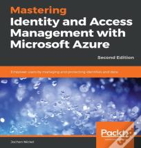 Mastering Identity And Access Management With Microsoft Azure