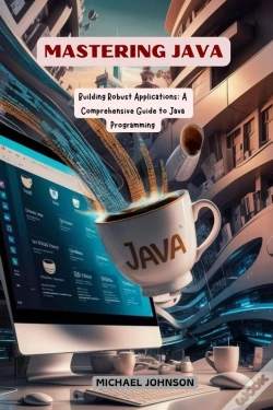 Capa do artigo Mastering Java: Building Robust Applications