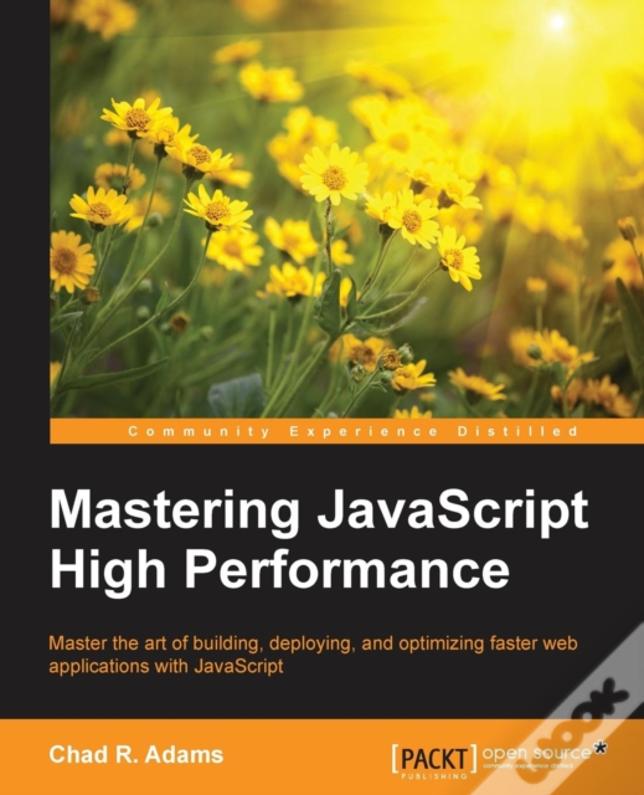 Mastering Javascript High Performance