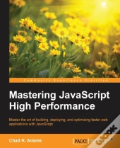 Mastering Javascript High Performance