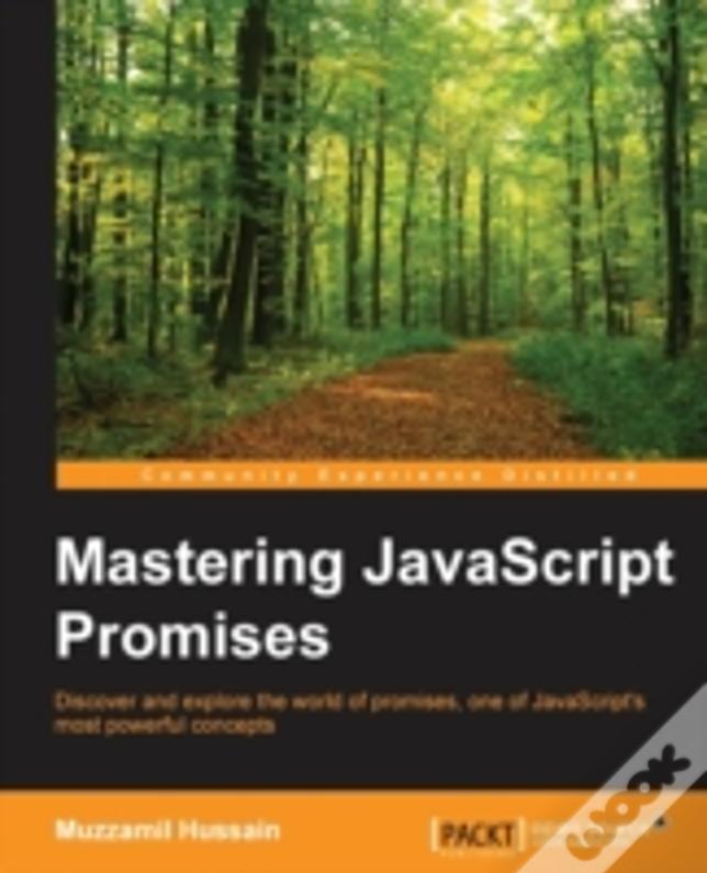 Mastering Javascript Promises
