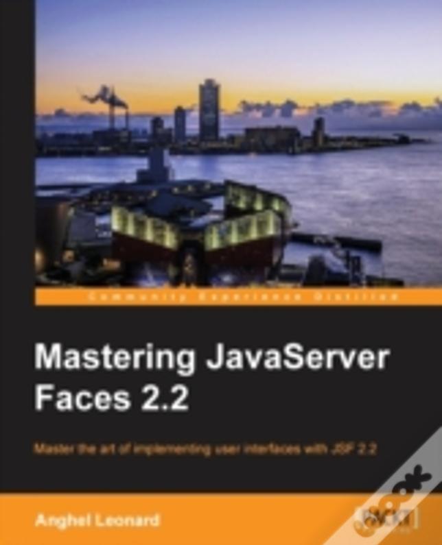 Mastering Javaserver Faces 2.2