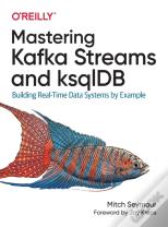 Mastering Kafka Streams And Ksqldb