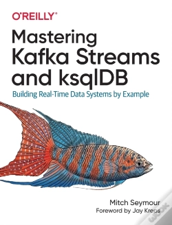Capa do artigo Mastering Kafka Streams And Ksqldb