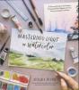 Mastering Light In Watercolor - Preview