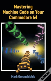 Capa do artigo Mastering Machine Code On Your Commodore 64