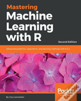 Mastering Machine Learning With R