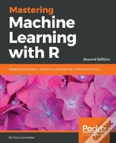 Mastering Machine Learning With R