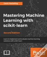 Mastering Machine Learning With Scikit-Learn -