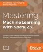 Mastering Machine Learning With Spark 2.X - Preview