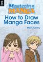 Mastering Manga, How To Draw Manga Faces - Preview