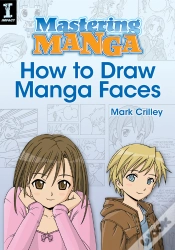 Capa do artigo Mastering Manga, How To Draw Manga Faces