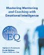 Mastering Mentoring And Coaching With Emotional Intelligence - Preview