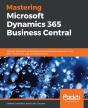 Mastering Microsoft Dynamics 365 Business Central - Preview