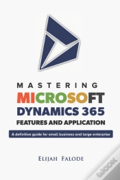 Capa do artigo Mastering Microsoft Dynamics 365 Features And Application