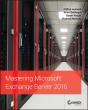 Mastering Microsoft Exchange Server 2016 - Preview