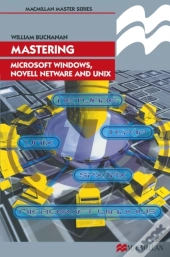 Mastering Microsoft Windows, Novell Netware And Unix